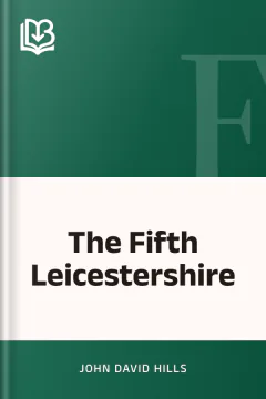 The Fifth Leicestershire - John David Hills