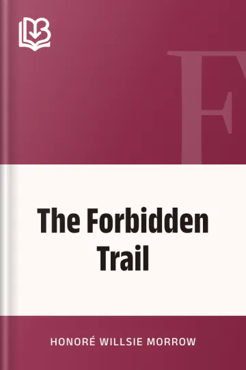 The Forbidden Trail by Honoré Willsie Morrow, book cover