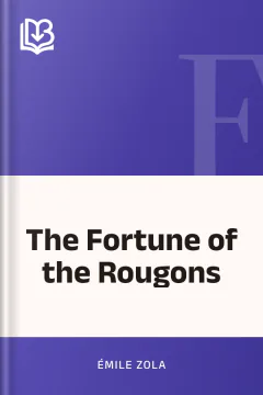 The Fortune of the Rougons - Émile Zola