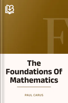 The Foundations Of Mathematics - Paul Carus