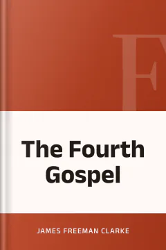 The Fourth Gospel - James Freeman Clarke
