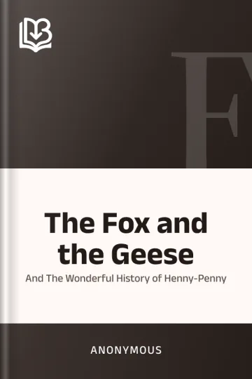 The Fox and the Geese; and The Wonderful History of Henny-Penny by Anonymous, book cover