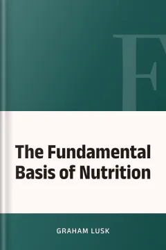The Fundamental Basis of Nutrition - Graham Lusk