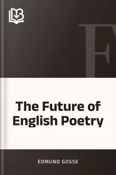 The Future of English Poetry - Edmund Gosse