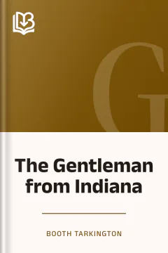 The Gentleman from Indiana - Booth Tarkington