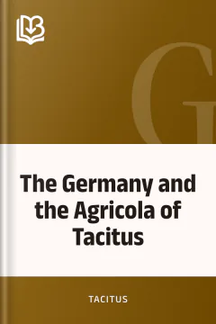 The Germany and the Agricola of Tacitus - Tacitus