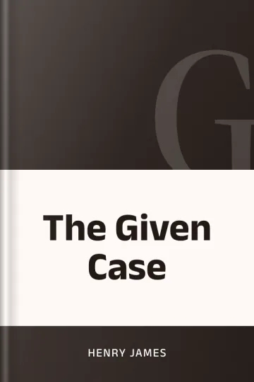 The Given Case by Henry James, book cover