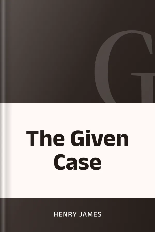 The Given Case by Henry James, book cover