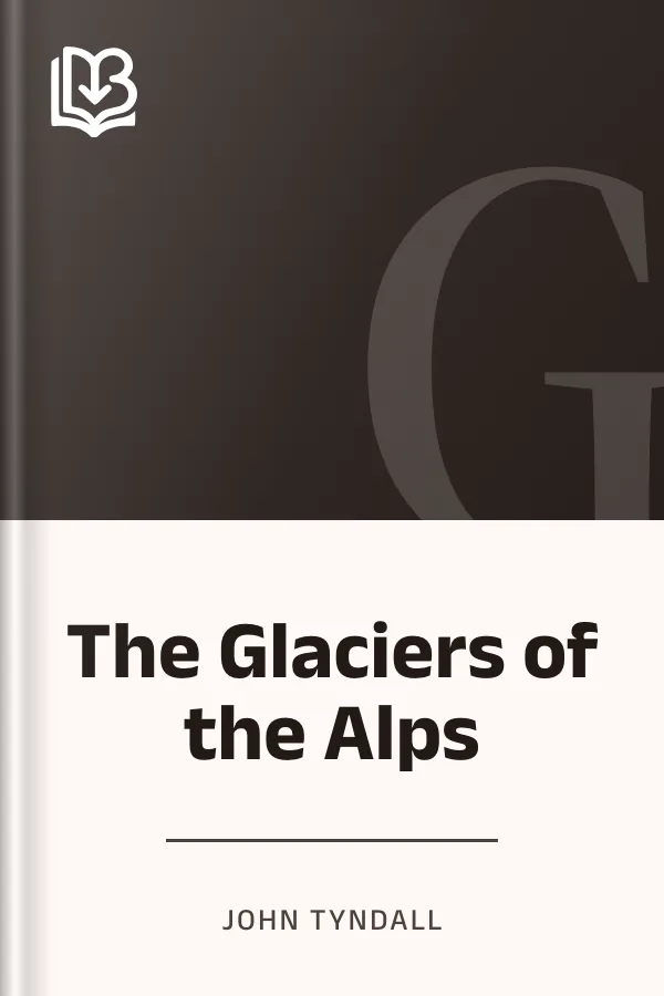 The Glaciers of the Alps by John Tyndall, book cover