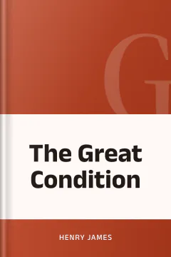 The Great Condition - Henry James