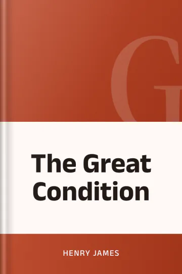 The Great Condition by Henry James, book cover