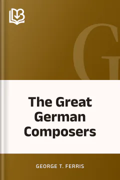 The Great German Composers - George T. Ferris