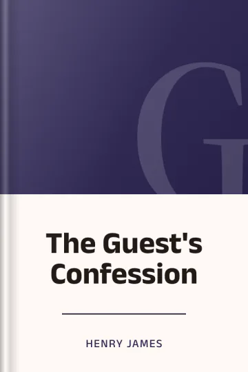 The Guest's Confession by Henry James, book cover