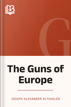The Guns of Europe - Joseph Alexander Altsheler