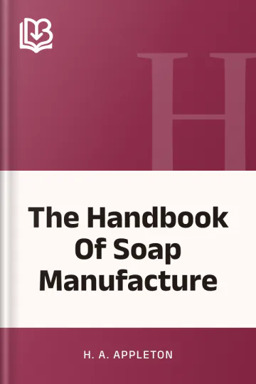 The Handbook Of Soap Manufacture by H. A. Appleton, book cover