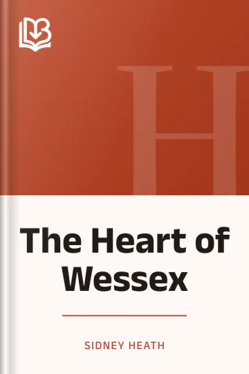 The Heart of Wessex by Sidney Heath, book cover