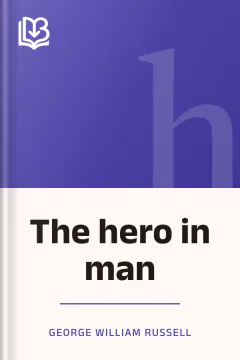 The hero in man - George William Russell