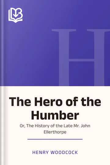 The Hero of the Humber by Henry Woodcock, book cover