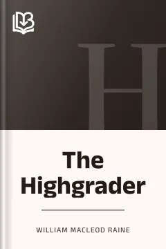 The Highgrader - William MacLeod Raine