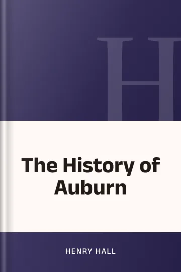 The History of Auburn by Henry Hall, book cover