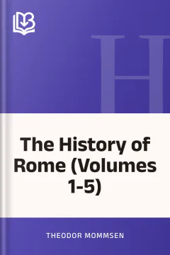 The History of Rome (Volumes 1-5) - Theodor Mommsen
