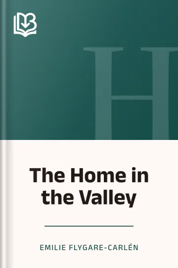 The Home in the Valley by Emilie Flygare-Carlén, book cover
