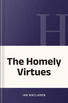 The Homely Virtues - Ian Maclaren