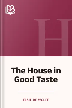 The House in Good Taste - Elsie De Wolfe
