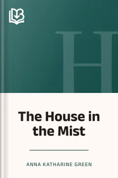 The House in the Mist - Anna Katharine Green