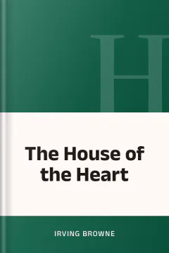 The House of the Heart - Irving Browne