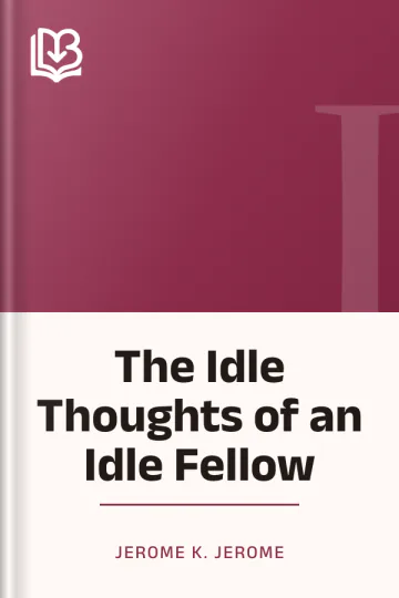 The Idle Thoughts of an Idle Fellow by Jerome K. Jerome, book cover