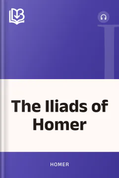 The Iliads of Homer - Homer