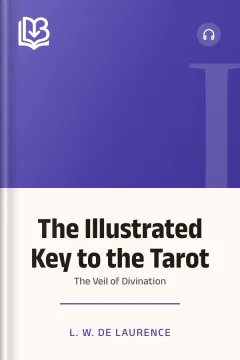 The Illustrated Key to the Tarot - L. W. De Laurence