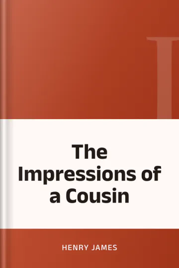 The Impressions of a Cousin by Henry James, book cover