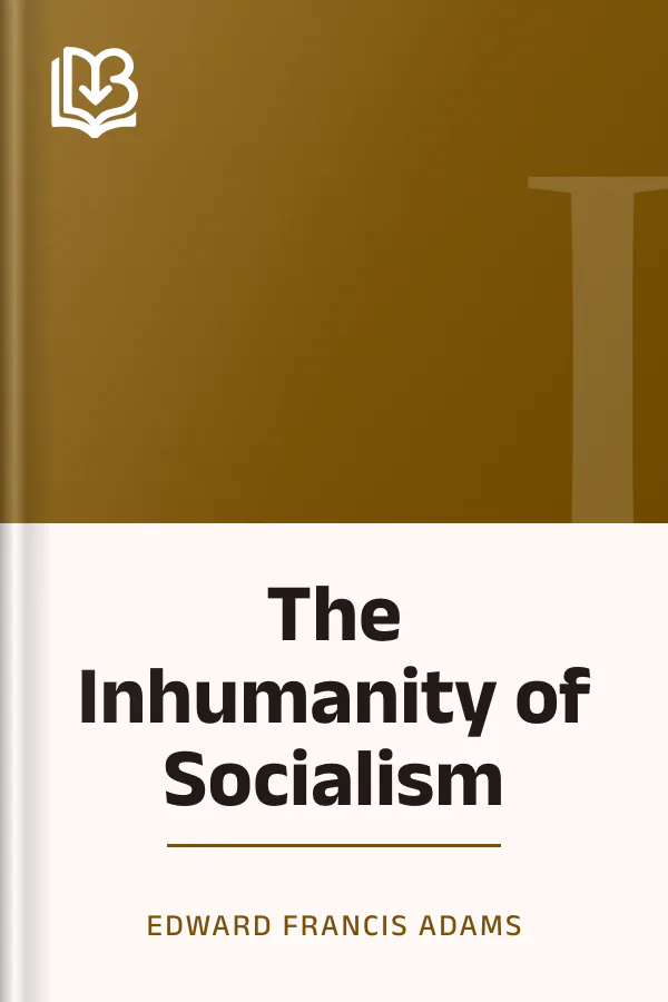 The Inhumanity of Socialism by Edward Francis Adams, book cover