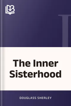 The Inner Sisterhood - Douglass Sherley