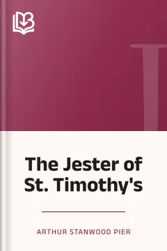 The Jester of St. Timothy's - Arthur Stanwood Pier