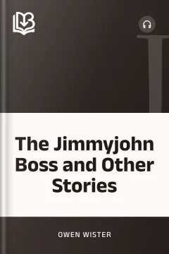 The Jimmyjohn Boss and Other Stories - Owen Wister