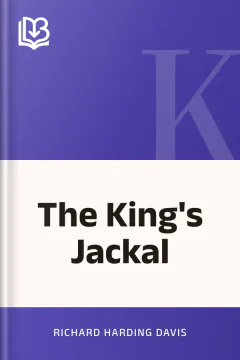 The King's Jackal - Richard Harding Davis