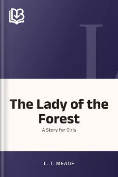 The Lady of the Forest - L. T. Meade