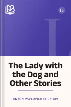The Lady with the Dog and Other Stories - Anton Pavlovich Chekhov