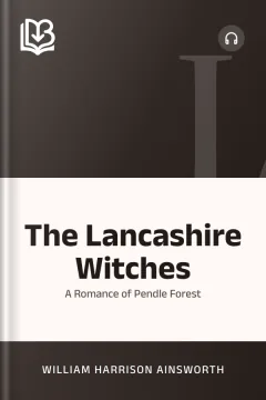The Lancashire Witches - William Harrison Ainsworth