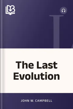The Last Evolution - John W. Campbell
