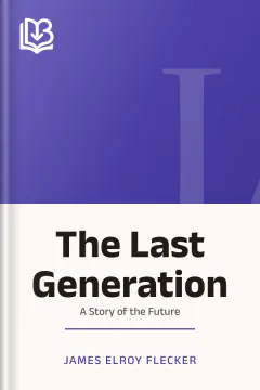 The Last Generation - James Elroy Flecker