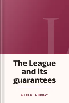 The League and its guarantees - Gilbert Murray