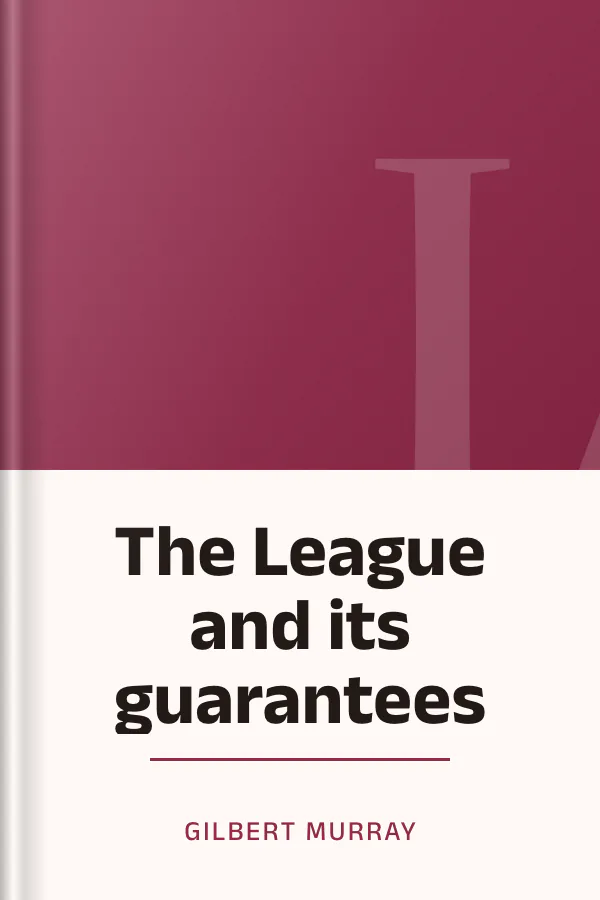 The League and its guarantees by Gilbert Murray, book cover
