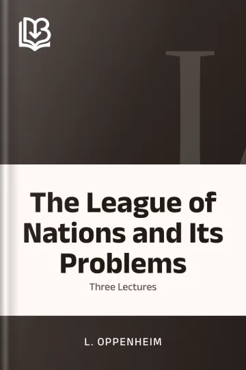 The League of Nations and Its Problems by L. Oppenheim, book cover