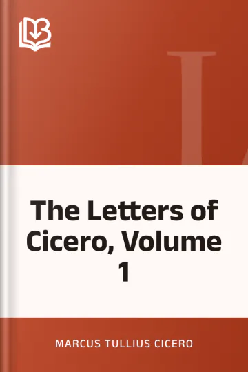 The Letters of Cicero, Volume 1 by Marcus Tullius Cicero, book cover