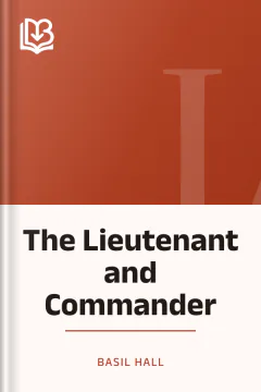 The Lieutenant and Commander - Basil Hall