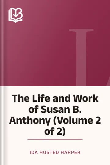 The Life and Work of Susan B. Anthony (Volume 2 of 2) by Ida Husted Harper, book cover
